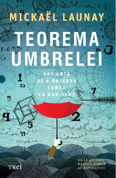 Teorema umbrelei. Sau arta de a observa lumea cu bun-simt Teorema umbrelei. Sau arta de a observa lumea cu bun-simt