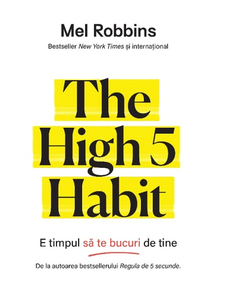 The High 5 Habit. E timpul sa te bucuri de tine