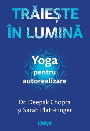 Trăiește în lumină. Yoga pentru autorealizare