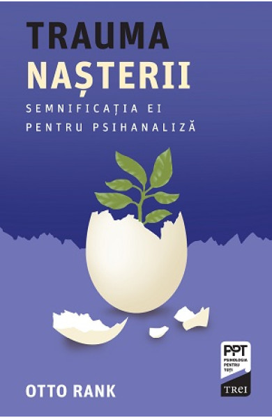 Trauma nasterii - Semnificatia ei pentru psihanaliza Trauma nasterii - Semnificatia ei pentru psihanaliza