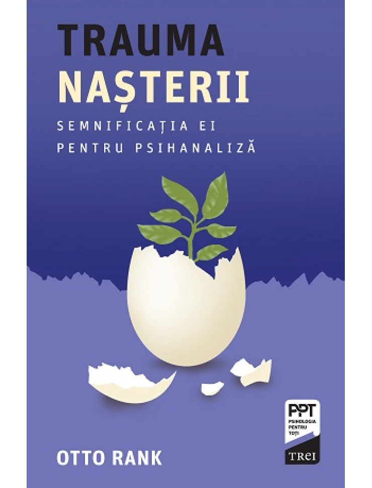 Trauma nasterii - Semnificatia ei pentru psihanaliza