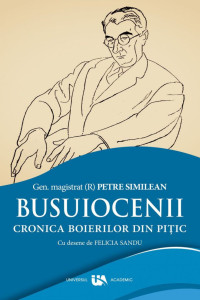 BUSUIOCENII. Cronica boierilor din Pitic BUSUIOCENII. Cronica boierilor din Pitic