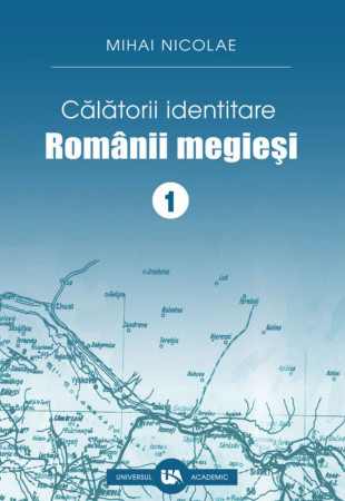 Calatorii identitare - Romanii megiesi (1) Calatorii identitare - Romanii megiesi (1)