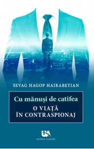 Cu manusi de catifea: O viata in contraspionaj Cu manusi de catifea: O viata in contraspionaj