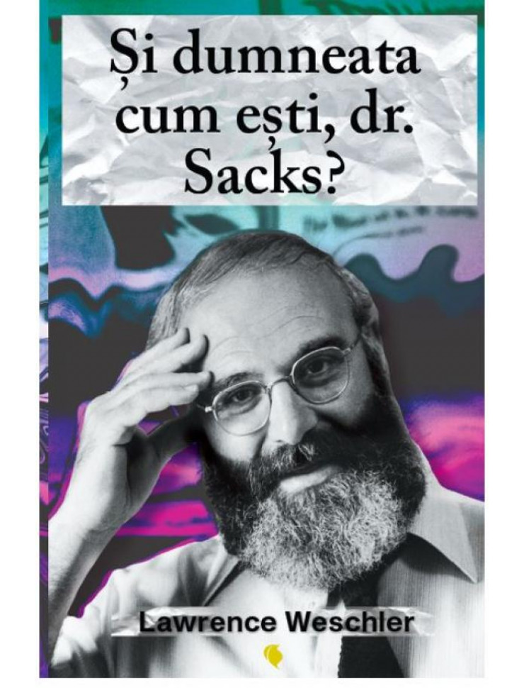 Si dumneata cum esti, dr. Sacks?