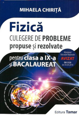Fizica. Culegere de Probleme - Clasa a IX-a & BAC Fizica. Culegere de Probleme - Clasa a IX-a & BAC