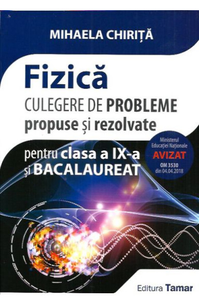 Fizica. Culegere de Probleme - Clasa a IX-a & BAC Fizica. Culegere de Probleme - Clasa a IX-a & BAC