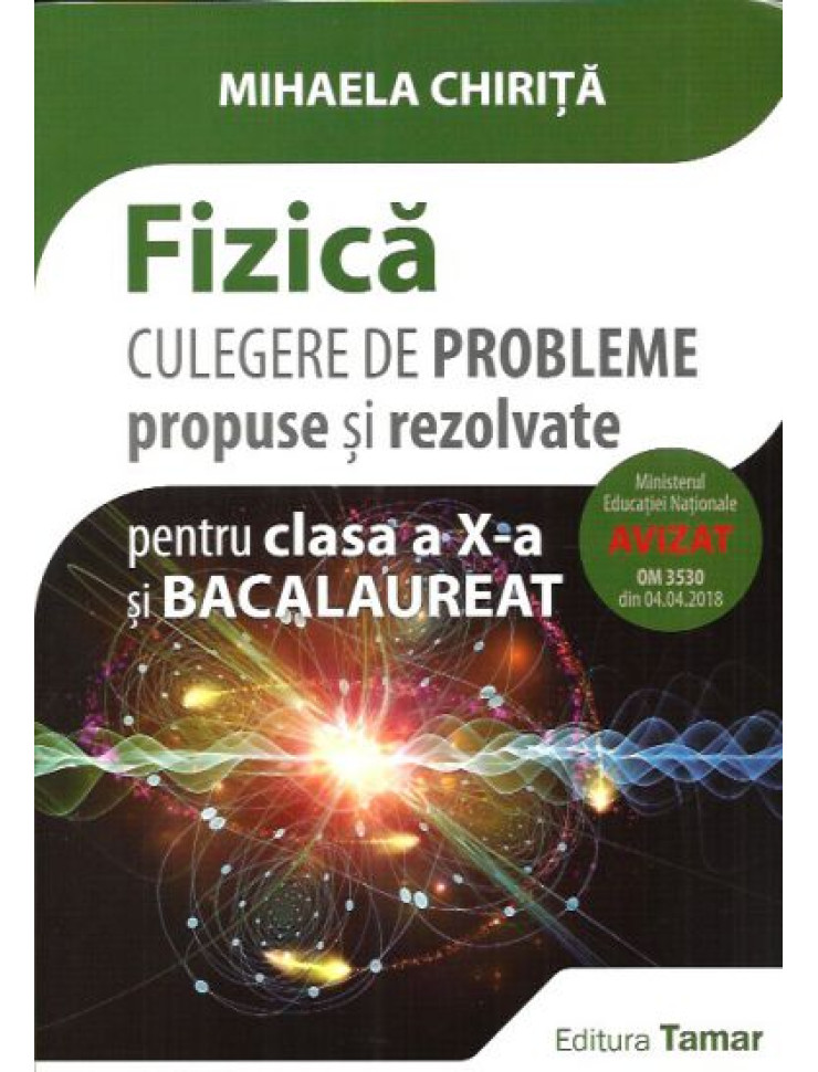 Fizica. Culegere de Probleme - Clasa a X-a & BAC