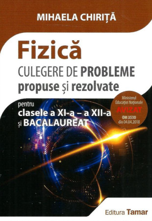 Fizica. Culegere de Probleme - Clasele XI - XII & BAC Fizica. Culegere de Probleme - Clasele XI - XII & BAC