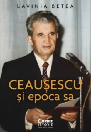 Ceausescu si epoca sa Ceausescu si epoca sa