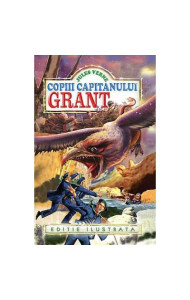 Copiii capitanului Grant. Editie ilustrata - Jules Verne Copiii capitanului Grant. Editie ilustrata - Jules Verne