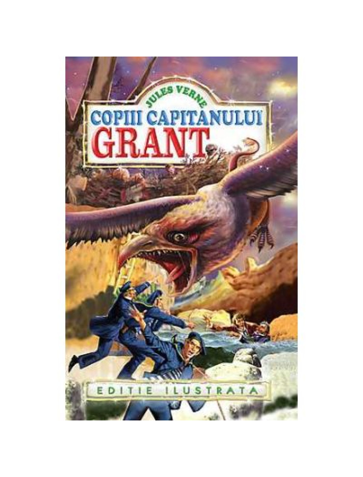 Copiii capitanului Grant. Editie ilustrata - Jules Verne Copiii capitanului Grant. Editie ilustrata - Jules Verne