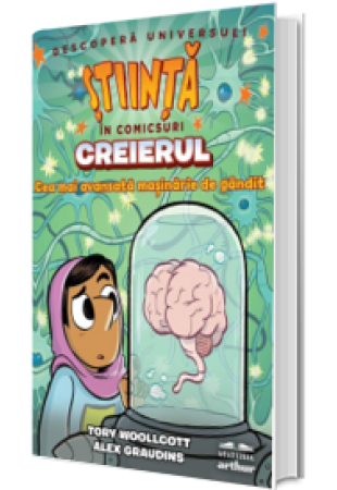 Creierul. Cea mai avansată mașinărie de gândit (Știință în comicsuri)