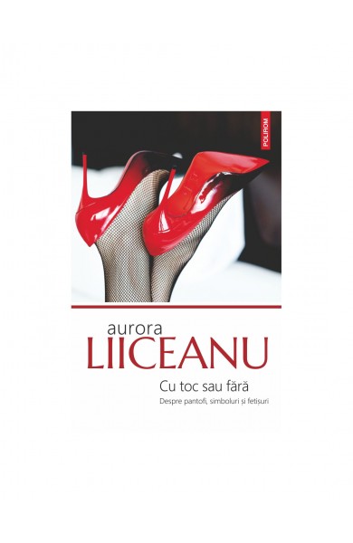 Cu toc sau fără Despre pantofi, simboluri și fetișuri
