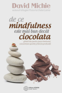 De ce MINDFULNESS este mai bun decat CIOCOLATA De ce MINDFULNESS este mai bun decat CIOCOLATA