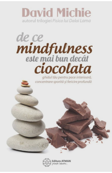De ce MINDFULNESS este mai bun decat CIOCOLATA