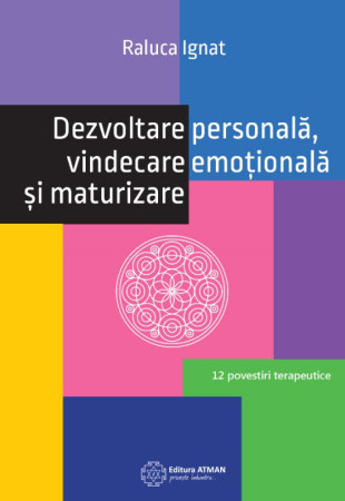 Dezvoltare Personala, Vindecare Emotionala si Maturizare