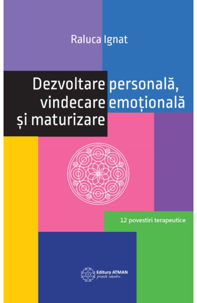 Dezvoltare Personala, Vindecare Emotionala si Maturizare Dezvoltare Personala, Vindecare Emotionala si Maturizare