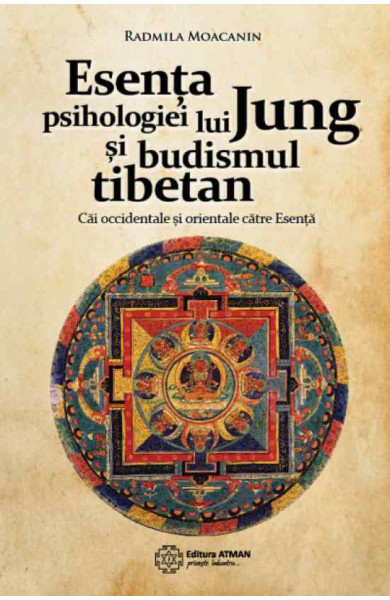Esenta psihologiei lui Jung si budismul tibetan Esenta psihologiei lui Jung si budismul tibetan