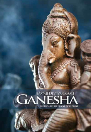 Ganesha. Legenda zeului cu cap de elefant Ganesha. Legenda zeului cu cap de elefant