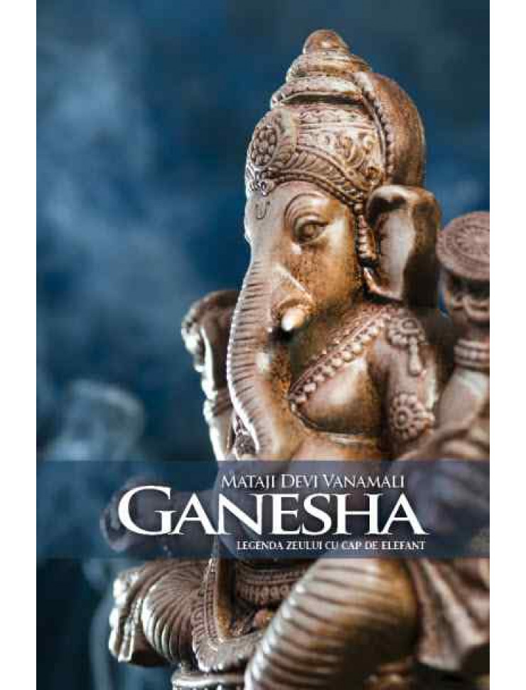 Ganesha. Legenda zeului cu cap de elefant