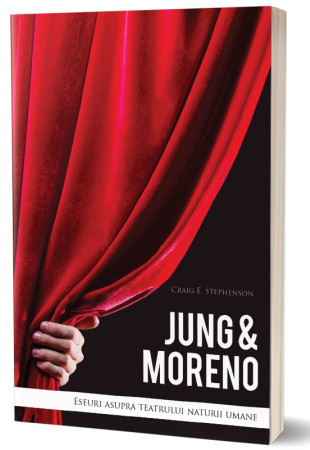 Jung & Moreno - Eseuri asupra teatrului naturii umane Jung & Moreno - Eseuri asupra teatrului naturii umane