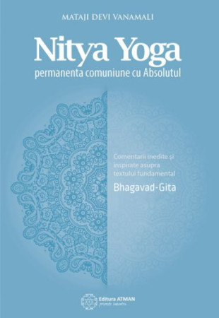 Nitya Yoga: Permanenta comuniune cu Absolutul Nitya Yoga: Permanenta comuniune cu Absolutul