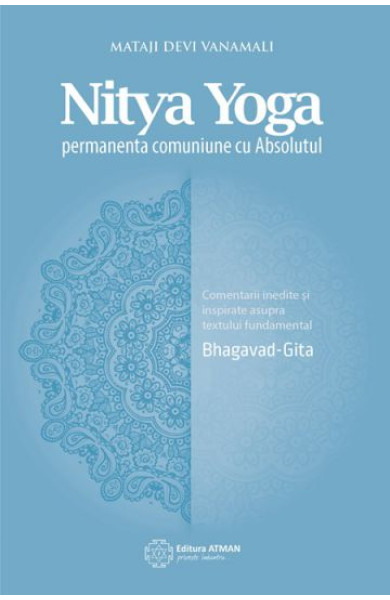 Nitya Yoga: Permanenta comuniune cu Absolutul Nitya Yoga: Permanenta comuniune cu Absolutul