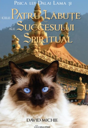 Pisica lui Dalai Lama si cele patru labute ale succesului spiritual Pisica lui Dalai Lama si cele patru labute ale succesului spiritual