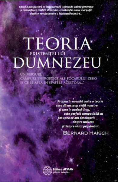 Teoria existentei lui Dumnezeu (universuri, focare ale punctului zero si dincolo de acestea) Teoria existentei lui Dumnezeu (universuri, focare ale punctului zero si dincolo de acestea)
