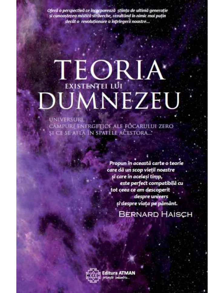 Teoria existentei lui Dumnezeu (universuri, focare ale punctului zero si dincolo de acestea)