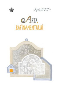 Arta Rafinamentului Arta Rafinamentului