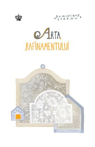 Arta Rafinamentului Arta Rafinamentului