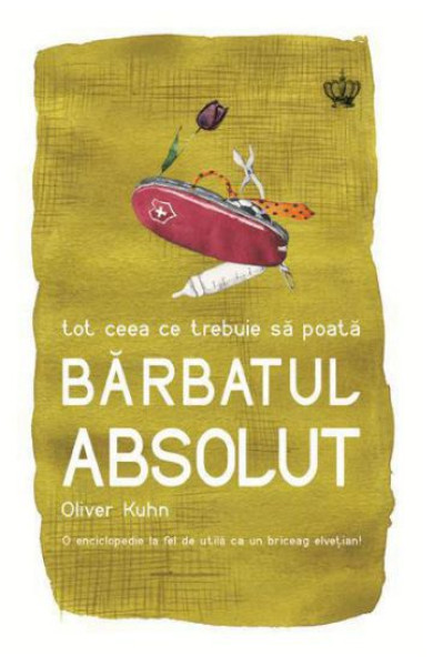Tot ceea ce trebuie sa poata barbatul absolut Tot ceea ce trebuie sa poata barbatul absolut