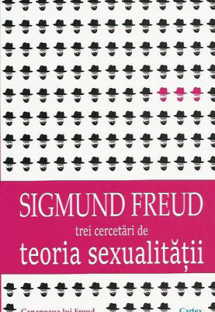 Trei cercetari despre TEORIA SEXUALITATII Trei cercetari despre TEORIA SEXUALITATII