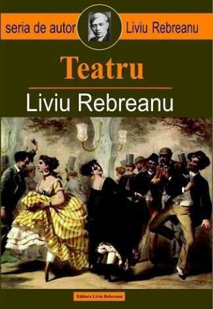 Teatru (Liviu Rebreanu) Teatru (Liviu Rebreanu)