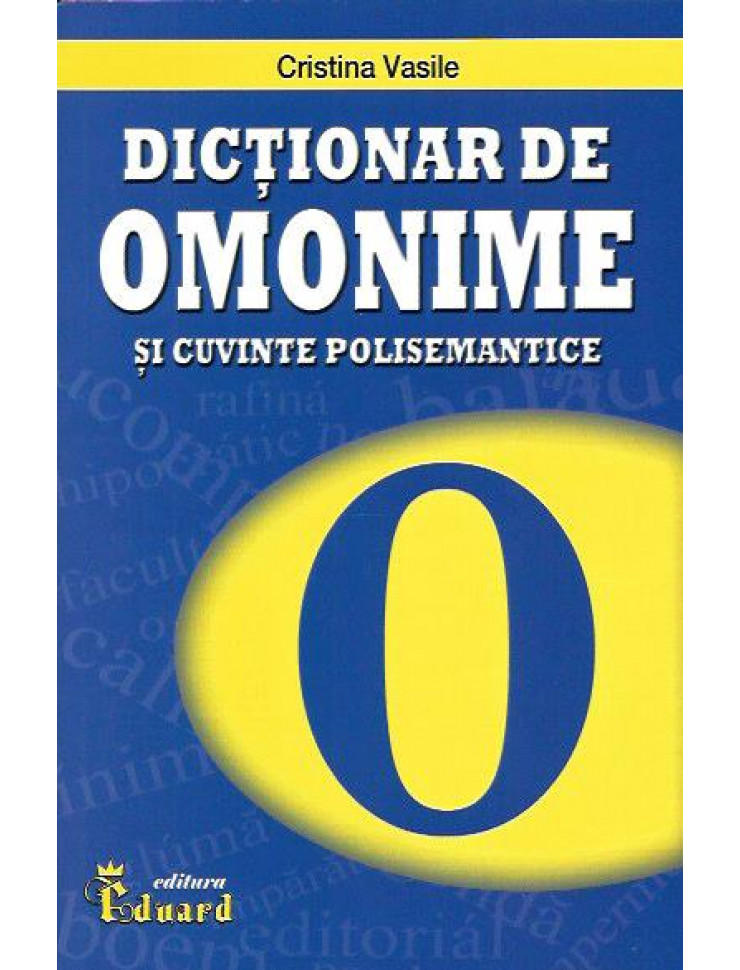 Dictionar de Omonime (si Cuvinte Polisemantice)