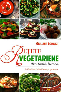 Retete Vegetariene din toata lumea Retete Vegetariene din toata lumea