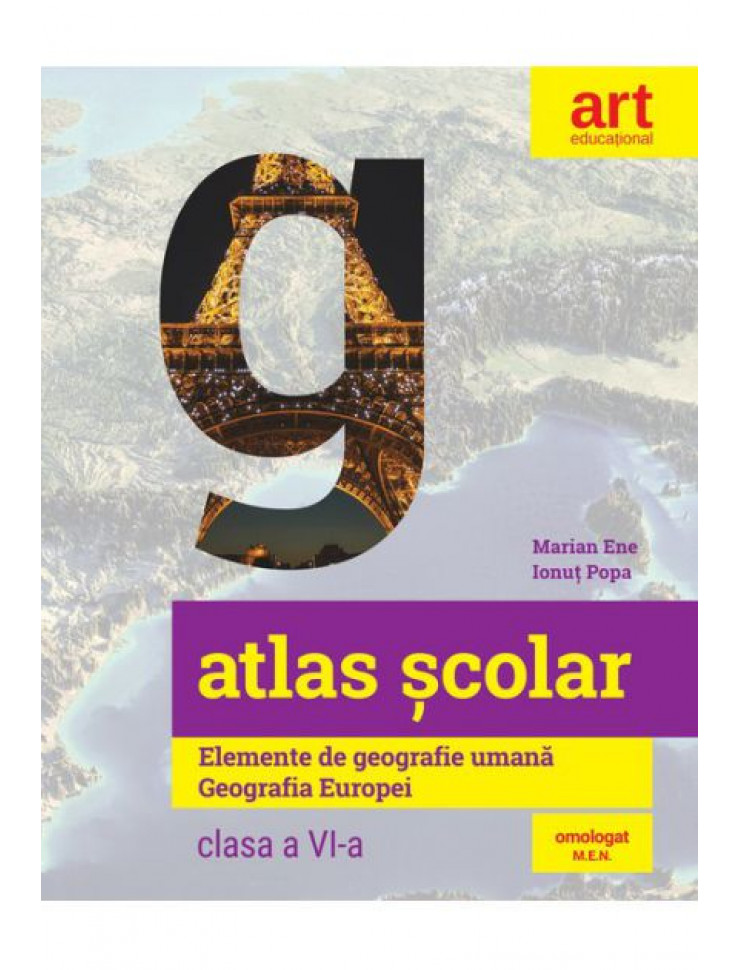 Atlas Geografic Scolar - Clasa a 6-a (Elemente de Geografie Umana. Geografia Europei)