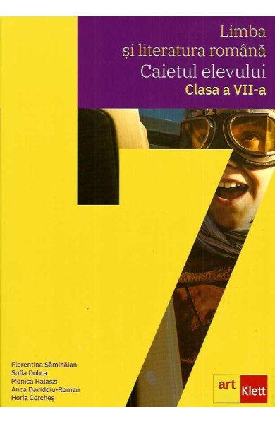 Caiet Limba si Literatura Romana - Clasa a 7-a Caiet Limba si Literatura Romana - Clasa a 7-a
