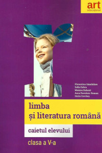 Caiet - Limba si Literatura Romana - Clasa a V-a Caiet - Limba si Literatura Romana - Clasa a V-a