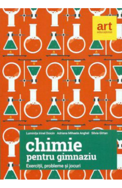 Chimie pentru GIMNAZIU (Exercitii, probleme si jocuri)  Chimie pentru GIMNAZIU (Exercitii, probleme si jocuri)