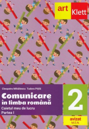Comunicare LIMBA ROMANA: Clasa 2, Sem. 1 (Caietul meu de lucru)
