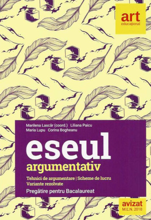 Eseul Argumentativ - Pregatire BAC (EDITIE NOUA 2020)