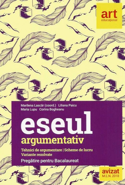 Eseul Argumentativ - Pregatire BAC (EDITIE NOUA 2020)
