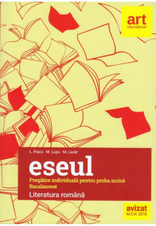 ESEUL - BAC - LITERATURA ROMANA (Pregatire individuala - Proba scrisa) ESEUL - BAC - LITERATURA ROMANA (Pregatire individuala - Proba scrisa)
