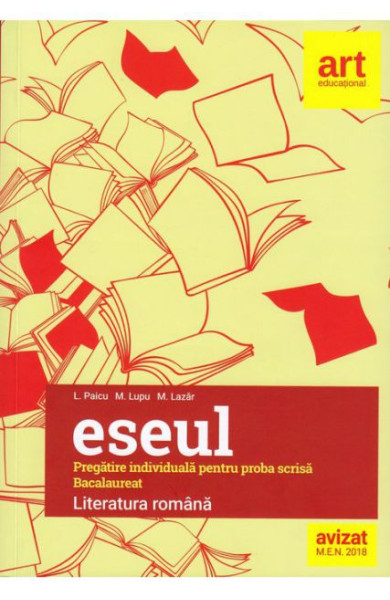 ESEUL - BAC - LITERATURA ROMANA (Pregatire individuala - Proba scrisa) ESEUL - BAC - LITERATURA ROMANA (Pregatire individuala - Proba scrisa)