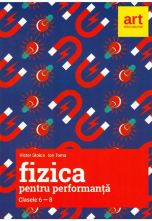 Fizica pentru performanta - Clasele 6-8 Fizica pentru performanta - Clasele 6-8