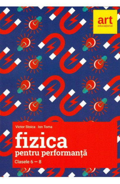 Fizica pentru performanta - Clasele 6-8