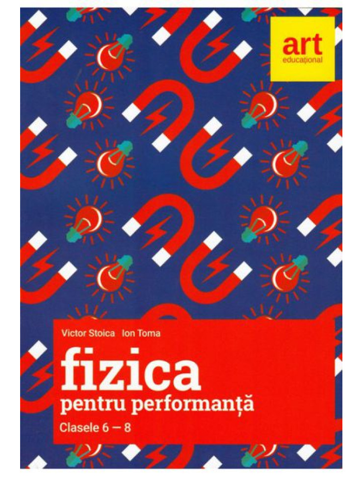 Fizica pentru performanta - Clasele 6-8